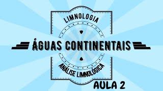 ÁGUAS CONTINENTAIS Características do Meio Compartimentos e Comunidades LIMNOLOGIA  Aula 2 [upl. by Mond]