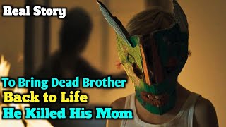 He Killed His Mother to Bring His Dead Brother Back To Life II Mysterious Real Incident [upl. by Sarkaria656]