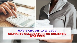 How to Calculate Gratuity  End of Service Bonus For Domestic Workers in the New UAE Labour Law 2022 [upl. by Mosera]