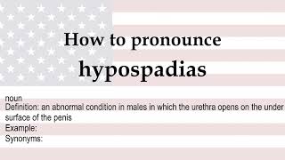 How to pronounce hypospadias  meaning [upl. by Zetnod214]