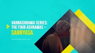 Varnashrama Series  9The Four Ashramas  Sannyasa  Vedic Society [upl. by Ahseyk]