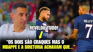 🚨 EITA Olha o que o DI MARIA REVELOU SOBRE A TRETA NEYMAR E MBAPPE [upl. by Postman]