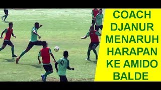 Coach Djanur Menaruh Harapan ke Amido Balde [upl. by Auj]