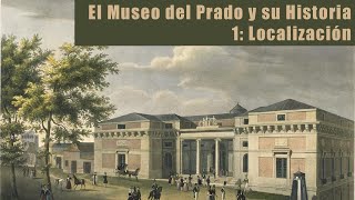 Historia del Museo del Prado  1 Localización [upl. by Tare453]