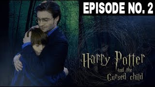 Harry Potter and the Cursed Child story in hindi  EPISODE NO2 [upl. by Foskett]