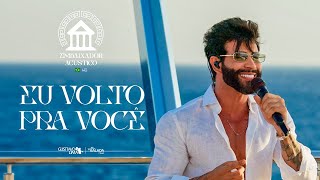 Gusttavo Lima  Eu Volto Pra Você Embaixador Acústico in Greece [upl. by Marius999]