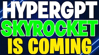 HGPT WILL SKYROCKET IS COMING AFTER THIS  HYPERGPT PRICE PREDICTION UPDATES amp NEWS [upl. by Noscire]