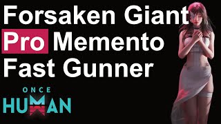 Forsaken Giant Pro Solo Guide  Memento Fast Gunner  Forsaken Monolith  Once Human [upl. by Finer]