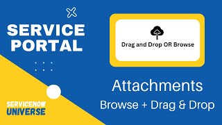 7 Service Portal Attachments  Browse  Drag and Drop  ServiceNow [upl. by Lubin]