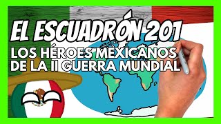 El ESCUADRÓN 201 y la historia de MÉXICO en la SEGUNDA GUERRA MUNDIAL  Resumen en 5 minutos [upl. by Bobbette629]