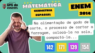 🐧 142 ENEM 2014 Geometria Espacial  Questão 👉🏻 quotNa alimentação de gado de cortequot  Matemática [upl. by Enamrahc]