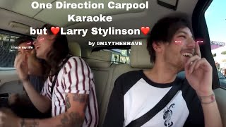 One Direction carpool karaoke but Larry Stylinson [upl. by Chryste409]