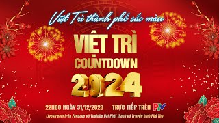 🔴 TRỰC TIẾP  Chương trình nghệ thuật và bắn pháo hoa Việt Trì Countdown 2024 [upl. by Tiffany]