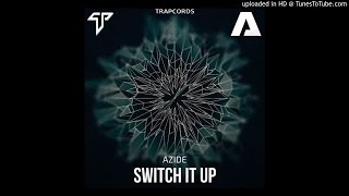 Azide  Switch It Up Original Mix [upl. by Nagear]