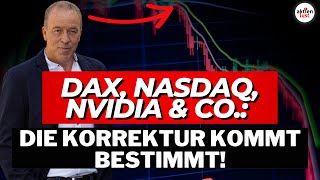 Aktienmarkt DAX Nasdaq Nvidia amp Co  Die Korrektur kommt bestimmt [upl. by Mcwherter]