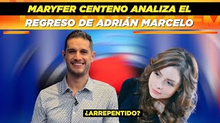 MaryFer Centeno analiza el video del regreso de Adrián Marcelo 🤔 ¿Arrepentido [upl. by Allerus]