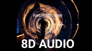 Arash  Boro Boro 8D AUDIO [upl. by Yxor222]