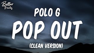 Polo G  Pop Clean Lyrics 🔥 Pop Out Clean [upl. by Krigsman444]