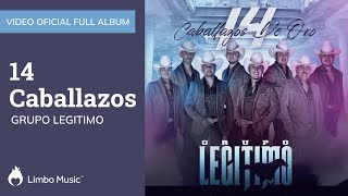 Grupo Legítimo  14 Caballazos de Oro  Full Album Oficial [upl. by Oba]