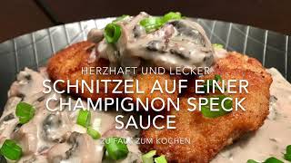 Knusprige Schnitzel auf einer Champignon Speck Sauce [upl. by Elocan]