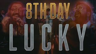 8th Day  quotLuckyquot Official Music Video [upl. by Nirrej340]