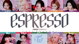 TWICE  ESPRESSO Lyrics Color CodedHanRomEng [upl. by Dyson159]