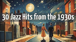 30 Jazz Hits from the 1930s Jazz Classics Vintage Jazz [upl. by Robillard307]