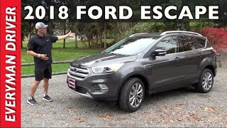 Watch This 2018 Ford Escape 5Passenger Crossover Review on Everyman Driver [upl. by Nodle]