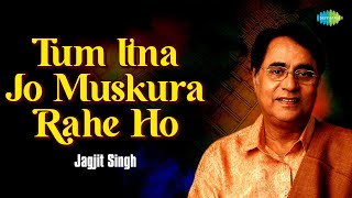 Tum Itna Jo Muskura Rahe Ho  Jagjit Singh Ghazals  Jagjit Singh Sad Ghazals  Arth  Kaifi Azmi [upl. by Esyned836]