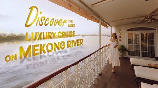 Discover The Most Luxury Cruise on Mekong River [upl. by Arihaj]