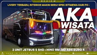 Livery Terbaru Interior Makin Seru Spek Istimewah Dari PO AKA Wisata  2 Unit Jetbus 5 SHD [upl. by Josephson]