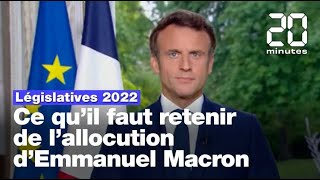 Législatives 2022  Ce quil faut retenir de lallocution dEmmanuel Macron [upl. by Carlynn]