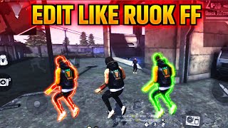 How To Edit Like Ruok FF  How To Make Perfect Character Glow Effect  Free Fire Editing Montage [upl. by Noreh991]