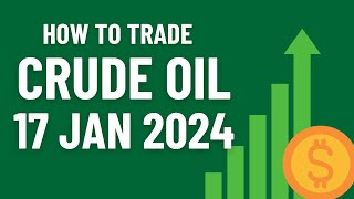 How To Trade Crude Oil 17 JAN 2024  Makhija Finance [upl. by Assena]