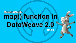 Map Function in Mule 4  Step by Step Guide  MuleSoft Guide  DataWeave [upl. by Annauqahs]