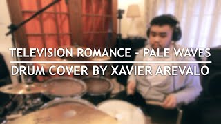 Television Romance  Pale Waves  Drum Cover by Xavier Arevalo [upl. by Labannah]