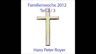 Familienwoche 2012 Teil 2 von 3  Hans Peter Royer [upl. by Belvia]