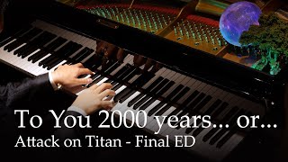 Attack on Titan  Final ED Theme 「To You 2000…or…20000 Years From Now…」 Piano Linked Horizon [upl. by Gaylor]