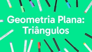 GEOMETRIA PLANA TRIÂNGULOS  QUER QUE DESENHE  DESCOMPLICA [upl. by Aneba4]