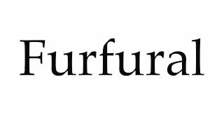 How to Pronounce Furfural [upl. by Ahsoym945]