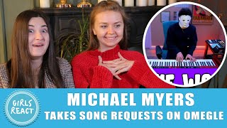 Girls React  Michael Myers takes song requests on OMEGLE Reaction [upl. by Elie551]