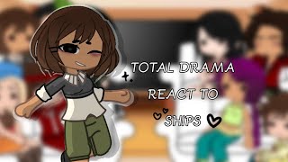 💍 TOTAL DRAMA REACTS TO SHIPS [upl. by Rauscher917]