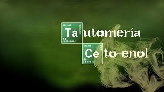 TAUTOMERÍA CETOENOL  Química Orgánica [upl. by Aydni542]