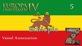 EU4  Ethiopia  Ep5 Vassal Annexation [upl. by Gelasius]