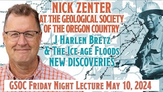 Nick Zentner  J Harlen Bretz and the Ice Age Floods New Discoveries [upl. by Hillard]