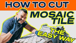 How To Cut Mosaic Tile The Easy Way [upl. by Airotna]