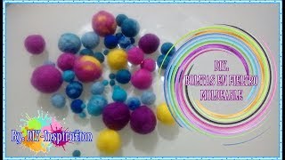 TUTORIAL COMO HACER BOLITAS EN FIELTRO AMASADO PASO A PASO [upl. by Nashbar]