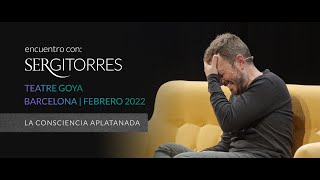 SERGI TORRES  TEATRE GOYA  quotLa consciencia aplatanadaquot  Febrero 2022 [upl. by Kev]