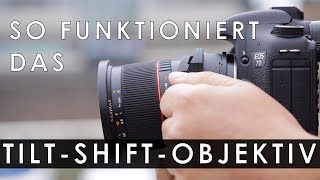 So funktioniert das Tilt Shift Objektiv [upl. by Ataymik579]