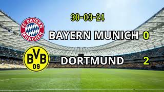 BAYERN MUNICH VS DORTMUND BUNDESLIGA 1 2024 JOURNEE 27 RESULTAT [upl. by Atekram]